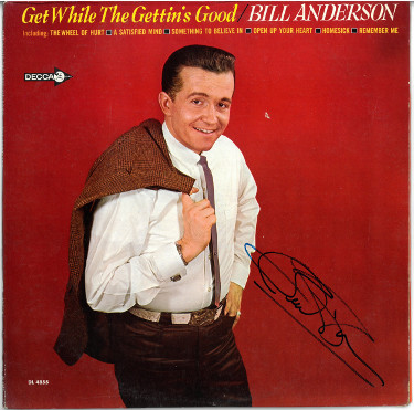 Bill Anderson signed 1967 Get While The Gettin's Good Album Cover/LP/Vinyl Record- JSA #GG08468