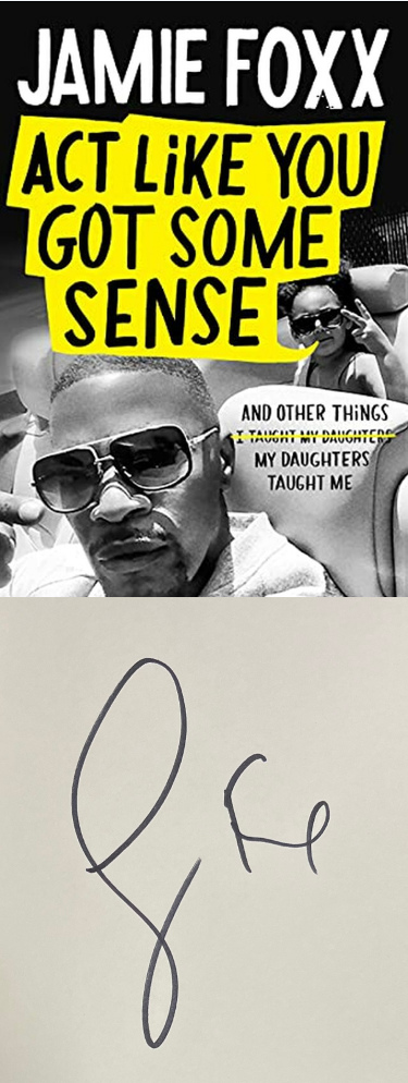 Jamie Foxx signed 2021 Act Like You Got Some Sense: And Other Things My Daughters Taught Me Hardcover Book- JSA