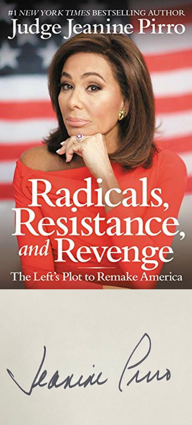 Judge Jeanine Pirro signed 2019 Radicals, Resistance, and Revenge: The Left's Plot to Remake America Hardcover Book- COA