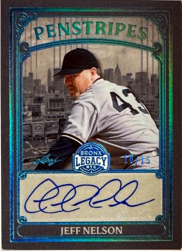 Jeff Nelson signed 2025 Leaf Bronx Legacy Penstripes Auto Card #P-JN1- /15 (New York Yankees)