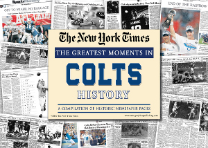 Indianapolis Colts unsigned Greatest Moments in History New York Times Historic Newspaper Compilation